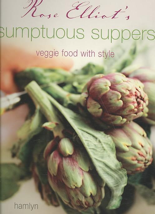 Rose Elliot's Sumptuous Suppers