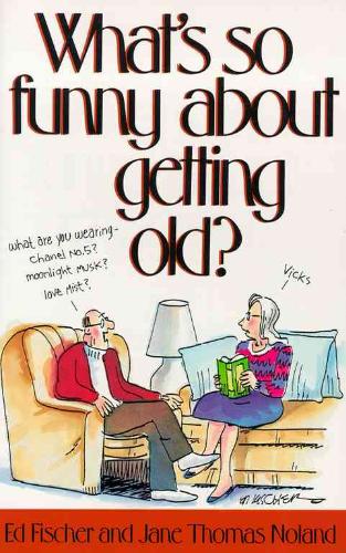 What's So Funny About Getting Old?