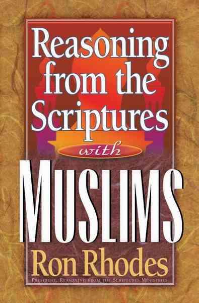 Reasoning from the Scriptures With Muslims