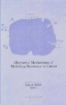 Alternative Mechanisms of Multidrug Resistance in Cancer