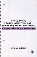 A Very Short, Fairly Interesting and Reasonably Cheap Book About Knowledge Management