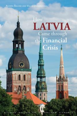 How Latvia Came Through the Financial Crisis