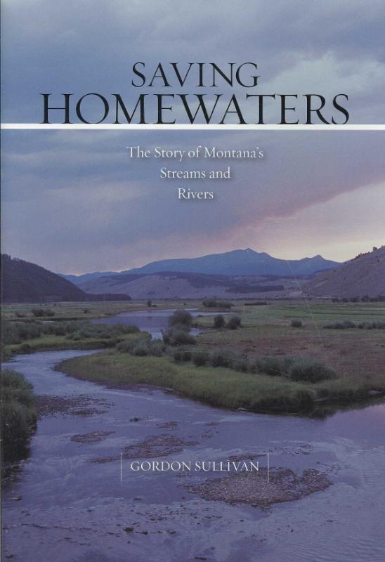 Saving Homewaters - The Story of Montana's Streams and Rivers