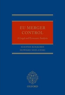 EU Merger Control : A Legal and Economic Analysis