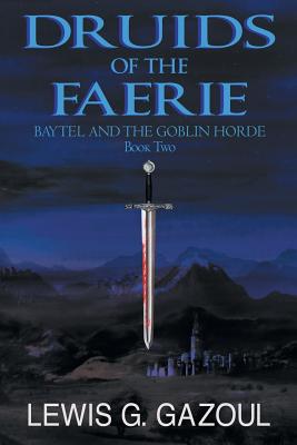 Druids of the Faerie (Book Two) - Baytel and the Goblin Horde