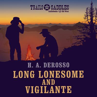 Long Lonesome and Vigilante