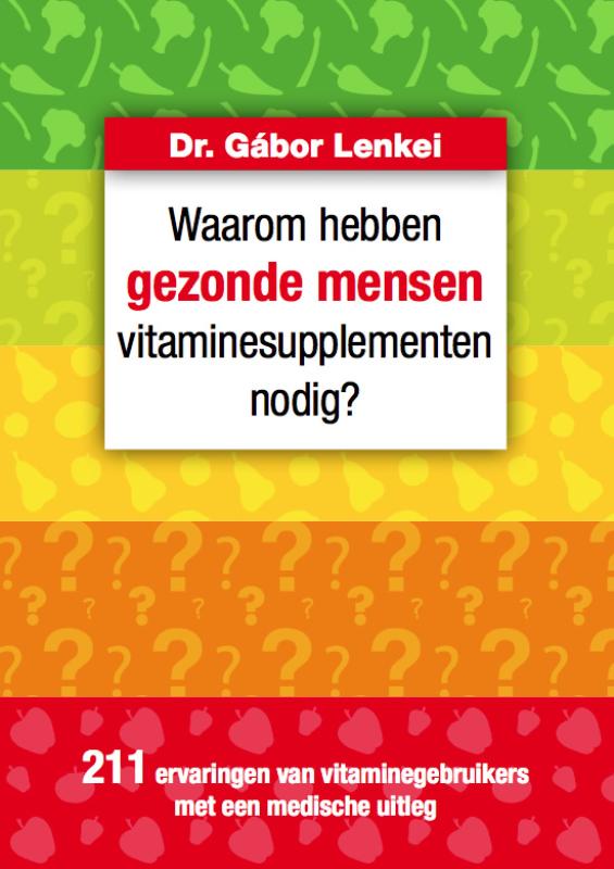 Waarom hebben gezonde mensen vitaminesupplementen nodig?