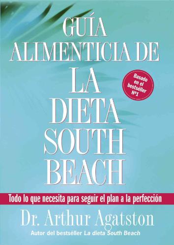 Guia alimenticia de la dieta South Beach / Nuturitional Guide of the South Beach Diet