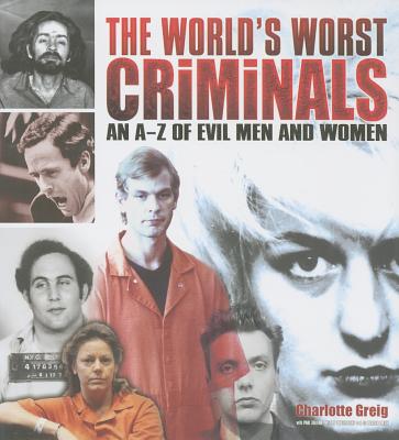 The World's Worst Criminals