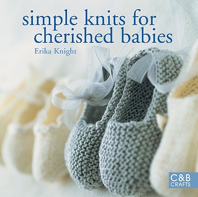 Simple Knits for Cherished Babies