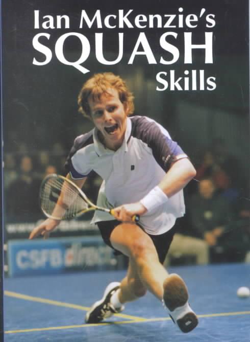 Ian McKenzies Squash Skills