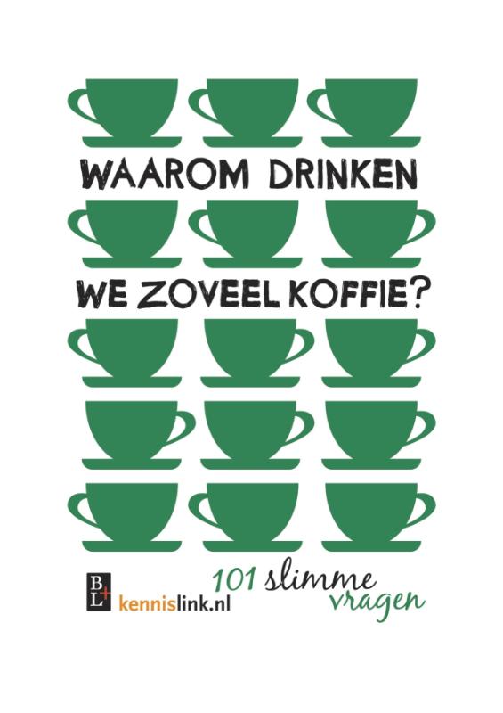 Waarom drinken we zoveel koffie?