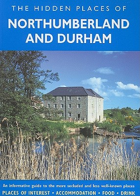 The Hidden Places of Northumberland and Durham