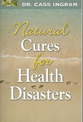 Natural Cures for Health Disasters