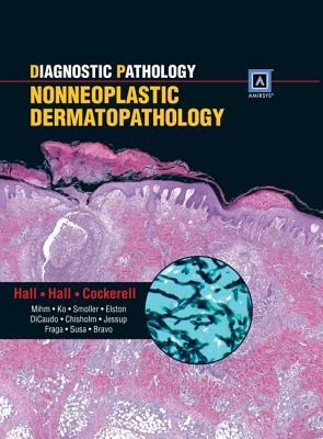 Diagnostic Pathology. Nonneoplastic Dermatopathology