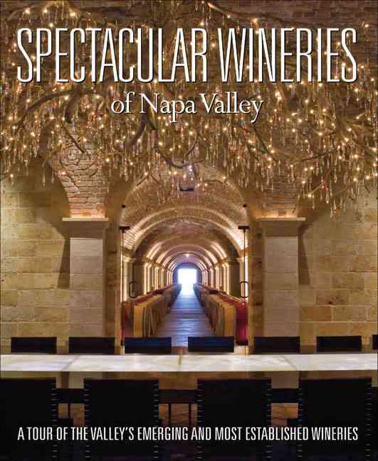 Spectacular Wineries of the Napa Valley