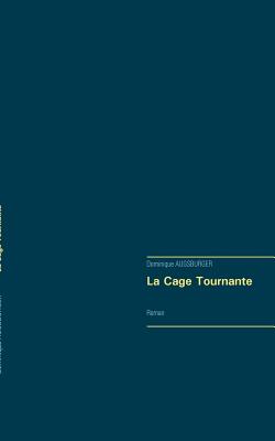 La Cage Tournante