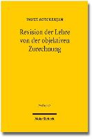 Revision der Lehre von der objektiven Zurechnung