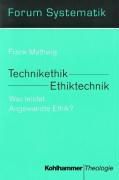 Technikethik. Ethiktechnik