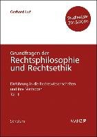 Einführung in die Rechtswissenschaften und ihre Methoden - Teil III - Grundfragen der Rechtsphiloso