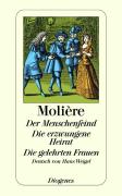 Der Menschenfeind / Die erzwungene Heirat / Die gelehrten Frauen