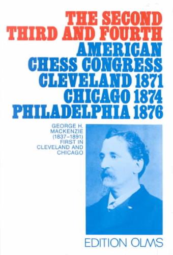 The Second, Third and Fourth American Chess Congress 1871, 1874, 1876