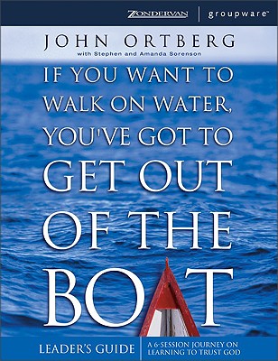 If You Want to Walk on Water, You've Got to Get Out of the Boat