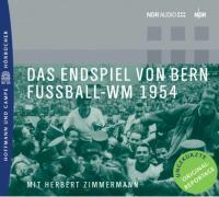 Das Endspiel von Bern - Fußballweltmeisterschaft 1954. 2 CDs