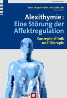 Alexithymie: Eine Störung der Affektregulation