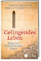 Gelingendes Leben: Wege von Ordenschristen heute