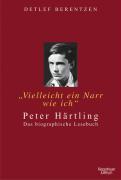 Vielleicht ein Narr wie ich. Peter Härtling