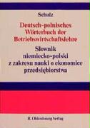 Deutsch-Polnisches Wörterbuch der BetriebswirtschaftslehreSlownik niemiecko-polski z zakresu nauki