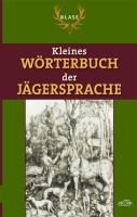 Blase Kleines Wörterbuch der Jägersprache