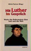 Mit Luther im Gespräch