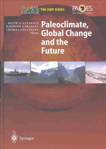 Paleoclimate, Global Change and the Future