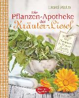 Die Pflanzen-Apotheke der Kräuter-Liesel