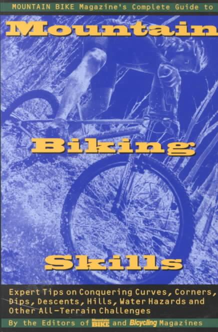 Mountain Bike Magazine's Complete Guide to Mountain Biking Skills