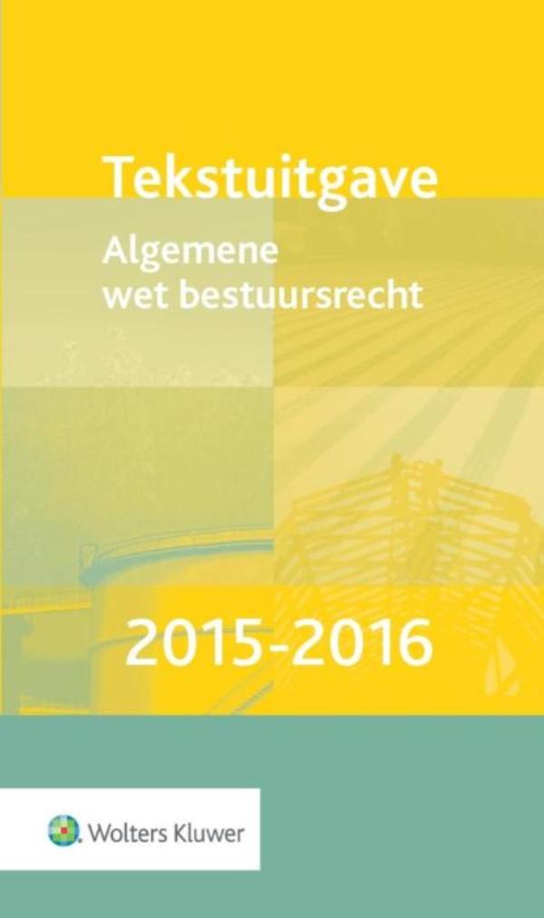 Algemene wet bestuursrecht / 2015-2016 (Ebook)