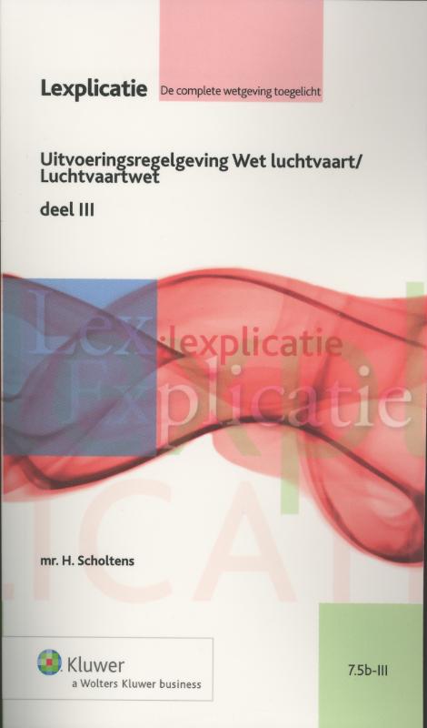 Uitvoeringsregelgeving Wet luchtvaart/Luchtvaartwet deel III (Ebook)