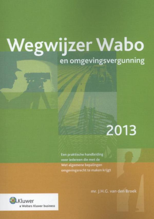 Wegwijzer Wabo en omgevingsvergunning / 2013 (Ebook)