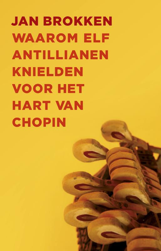 Waarom elf Antillianen knielden voor het hart van Chopin (Ebook)