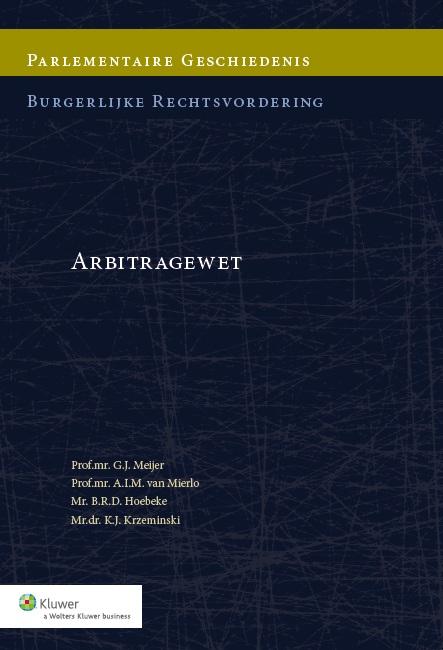 Parlementaire geschiedenis arbitragewet (Ebook)
