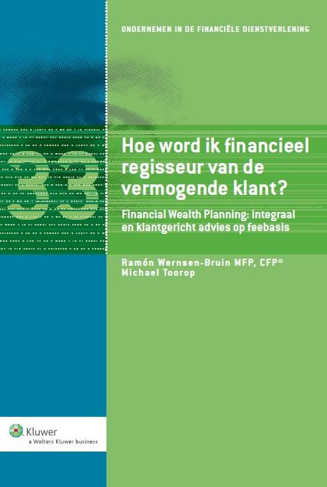 Hoe word ik de financieel regisseur van de vermogende klant? (Ebook)