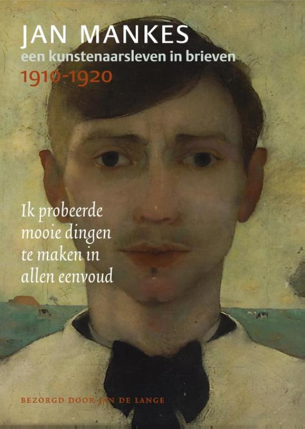 Jan Mankes, een kunstenaarsleven in brieven, 1910-1920 (Ebook)