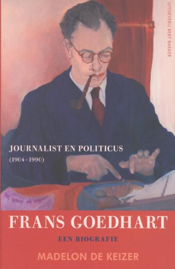 Frans Goedhart, journalist en politicus (1904-1990) (Ebook)