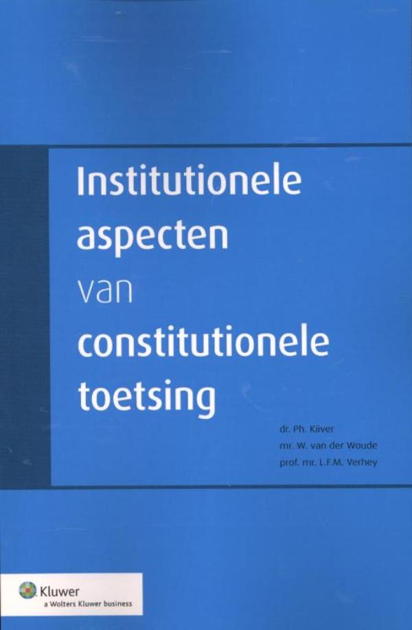 Institutionele aspecten van constitutionele toetsing (Ebook)