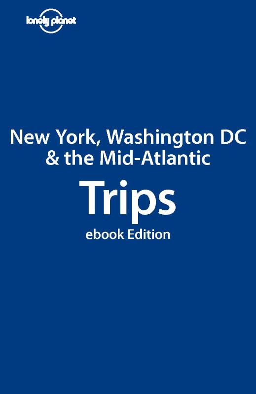 Lonely Planet New York, Washington D.C. & the Mid-Atlantic Trips (Ebook)