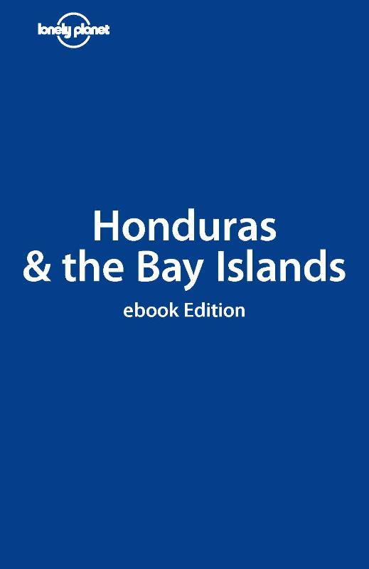 Lonely Planet Honduras & the Bay Islands (Ebook)