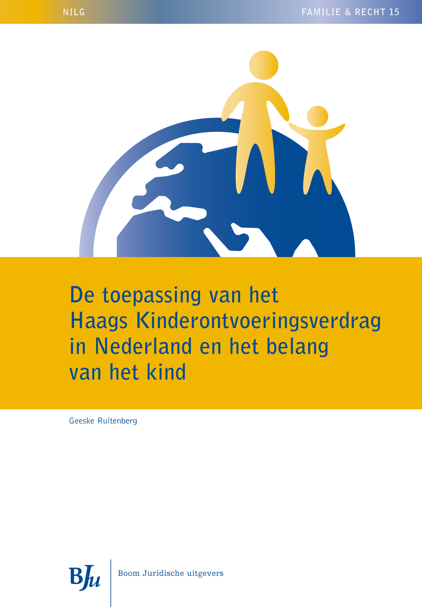 De toepassing van het Haags Kinderontvoeringsverdrag in Nederland en het belang van het kind (Ebook)