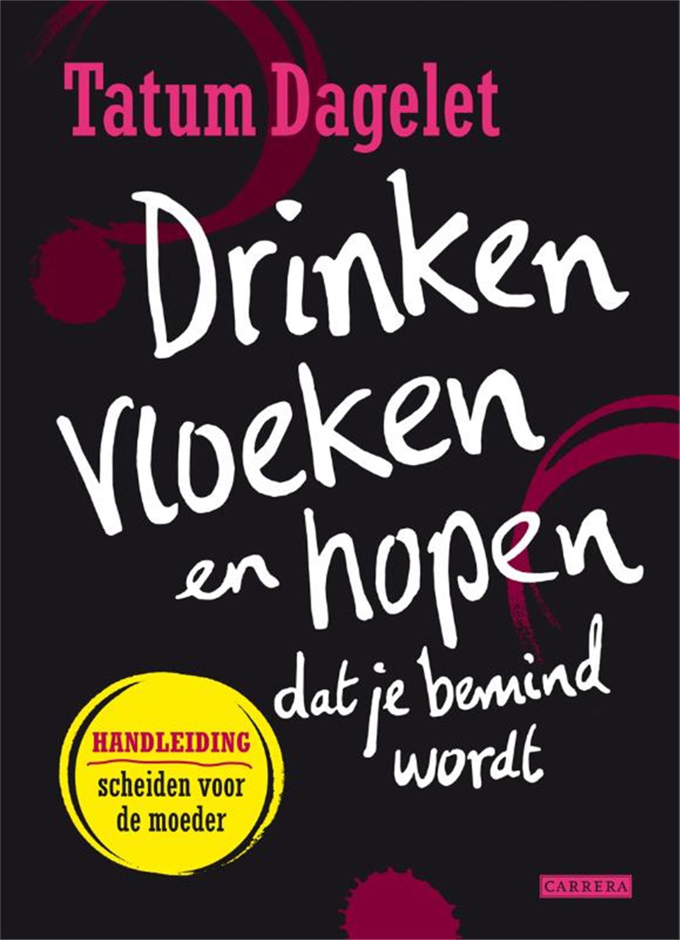 Drinken, vloeken en hopen dat je bemind wordt (Ebook)